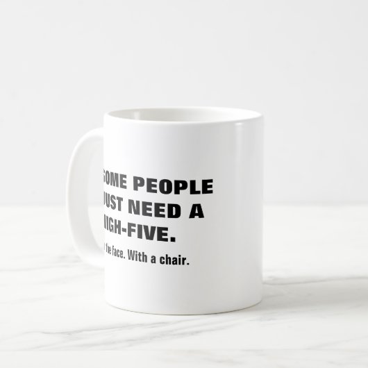 Sommige mensen hebben een high-vijf nodig, in het  koffiemok (Voorkant links)