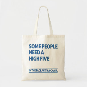 Sommige mensen hebben een hoge vijf nodig tote bag