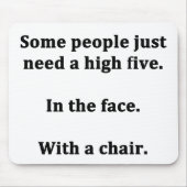 Sommige mensen hebben gewoon een hoge vijf nodig muismat (Voorkant)