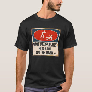 Sommige mensen hebben gewoon een vlek op de rug no t-shirt