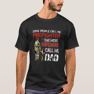 Sommige mensen noemen me brandweerman de belangrij t-shirt