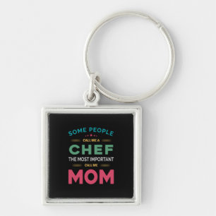 Sommige mensen noemen me Chef Mam Sleutelhanger