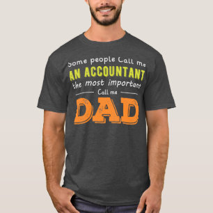 Sommige mensen noemen me de belangrijkste accounta t-shirt