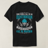 Sommige mensen noemen me een elektricien BROER T-shirt (Design voorkant)