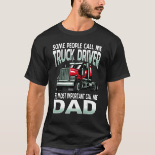 Sommige mensen noemen me vrachtwagenchauffeur het t-shirt