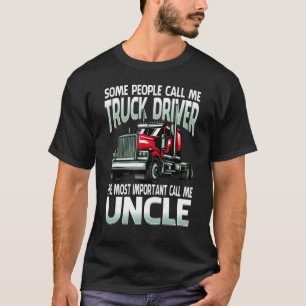 Sommige mensen noemen me vrachtwagenchauffeur het t-shirt