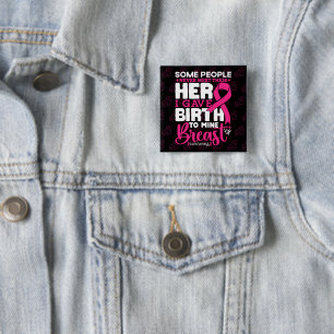 Sommige mensen ontmoeten hun heldenborstbewustzijn vierkante button 5,1 cm