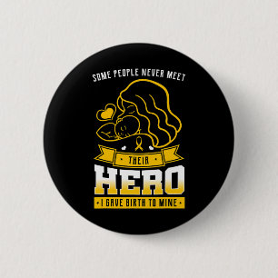 Sommige mensen ontmoeten nooit hun heldhaftigheid  ronde button 5,7 cm