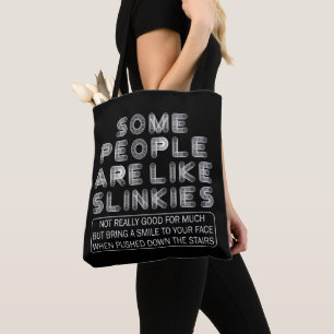 Sommige mensen zijn als Slinkies sarcastisch citaa Draagtas