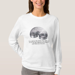 Sommige mensen zijn als slinkse, ze zijn... t-shirt