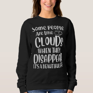 Sommige mensen zijn als wolken die mooi verdwijnen trui