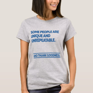 Sommige mensen zijn uniek en onnavolgbaar t-shirt