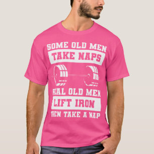 Sommige oude mannen nemen dutjes Echte oude mannen T-shirt