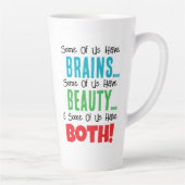 Sommigen hebben hersens en schoonheid latte mok (Rechts)