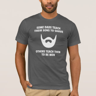 Sommigen leren hen om mannen te zijn t-shirt