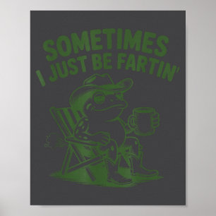 Soms ben ik gewoon een lui cowboy kikker die boert poster
