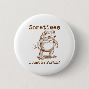 Soms ben ik gewoon een scheetlatende kikker grappi ronde button 5,7 cm