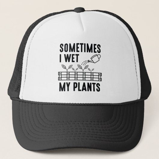 Soms Bevochtig Ik Mijn Planten Trucker Pet (Voorkant)