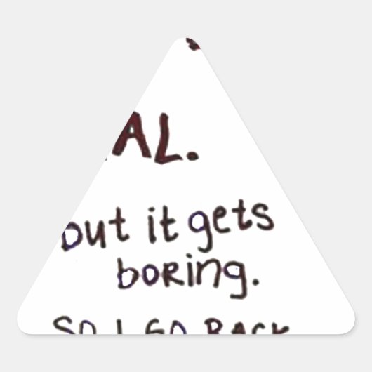 Soms doe ik alsof ik normaal ben. driehoek sticker (Voorkant)