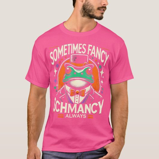 Soms Fancy altijd schmancy T-shirt (Voorkant)