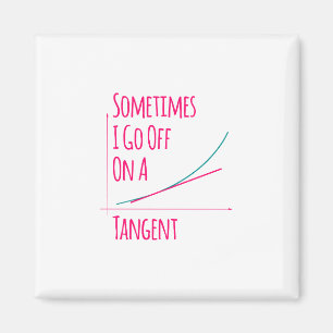 Soms ga ik op een tangent grappige Wiskunde leraar Magneet