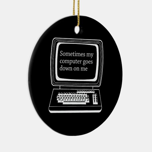 Soms gaat mijn computer op me af keramisch ornament (Rechts)