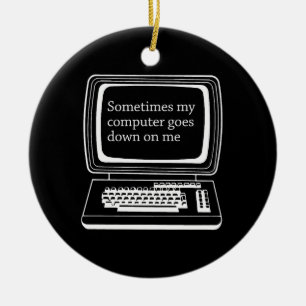 Soms gaat mijn computer op me af keramisch ornament