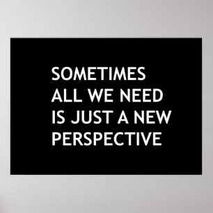 Soms hebben we alleen maar een nieuw perspectief n poster