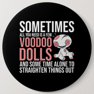 Soms is alles wat je nodig hebt een paar voodoo po ronde button 6,0 cm