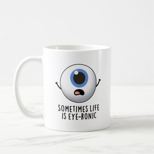 Soms is het leven oog-ronisch grappig oog woordspe koffiemok (Links)
