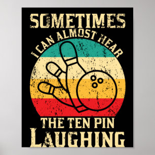 Soms kan ik bijna  Bowling-spelden horen Poster