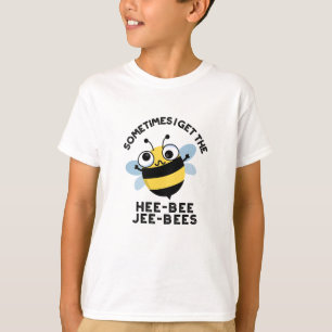 Soms Krijg Ik De Heebee Jeebees Bij Puns T-shirt