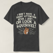SOMS KRIJG IK GESCHEIDEN OOK EEN SQUIRREL. T-SHIRT (Design voorkant)