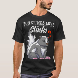 Soms krijgt Liefde Stinks Skunk Lover Anti-Valenti T-shirt