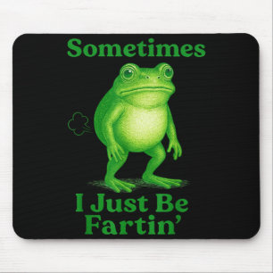 Soms laat ik gewoon een scheet Frog Funny Sarcasme Muismat