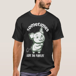 Soms laat ik gewoon een scheet - Humoristische var T-shirt