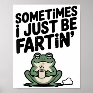 Soms laat ik gewoon grappige scheet Meme Grappige Poster