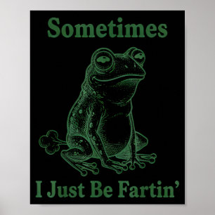 Soms laat ik gewoon wat scheten Frog Humor Grappig Poster
