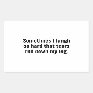 Soms lach ik zo hard dat tranen mijn L omlaag lope Rechthoekige Sticker