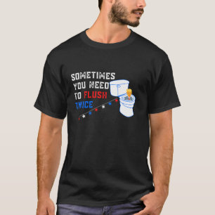 Soms moet je twee keer grappige anti-Trump doorspo T-shirt