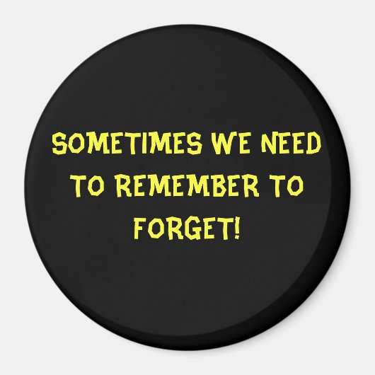 SOMS MOETEN WE VERGETEN TE VERGETEN! MAGNEET (Voorkant)