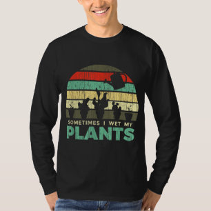 Soms nat ik mijn Planten Gardening Joke T-shirt