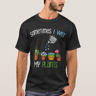 Soms nat ik mijn Planten grappige tuinieren T-shirt