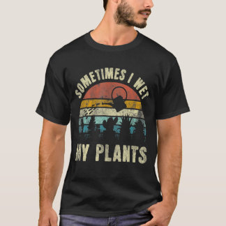 Soms nat ik mijn Planten hobby tuinieren Plant T-shirt