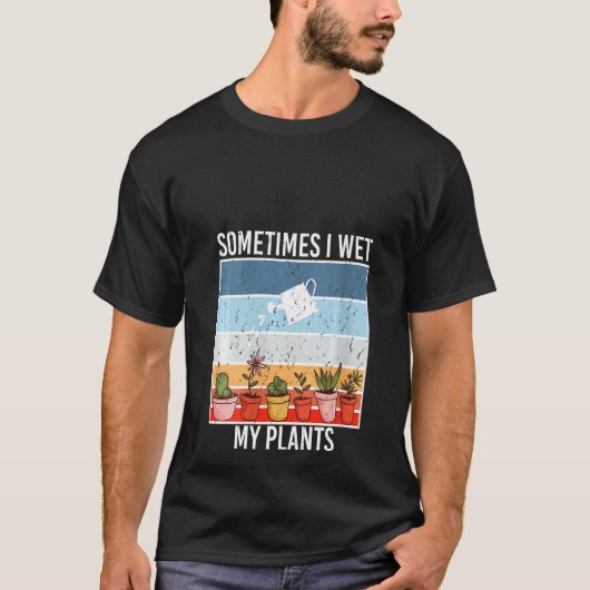 Soms natte ik mijn Planten tuinieren en plantgoed T-shirt (Voorkant)