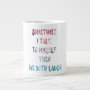 Soms praat ik met mezelf en dan lachen we allebei extra grote beker