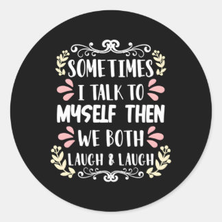 Soms praat ik met mezelf en dan lachen we allebei ronde sticker