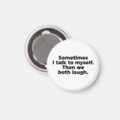 Soms praat ik tegen mezelf. Dan lachen we allebei. Magneet (Voorkant / Achterkant)