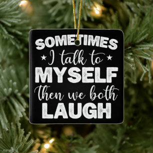 Soms praat ik tegen mezelf en dan lachen we allebe keramisch ornament