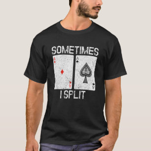 Soms splijt ik aas van schoppen zwartJack 21 zwart T-shirt